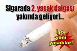 sigarada yeni yasaklar geliyor