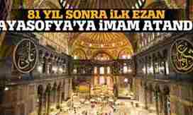 Ayasofya’ya asaleten imam atandı