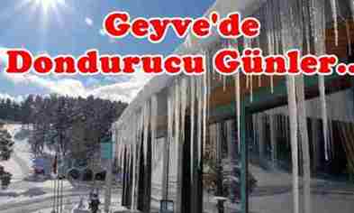 Geyve’de Dondurucu Günler