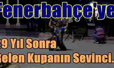P.ova’da Fenerbahçe Sevinci..”VİDEO”