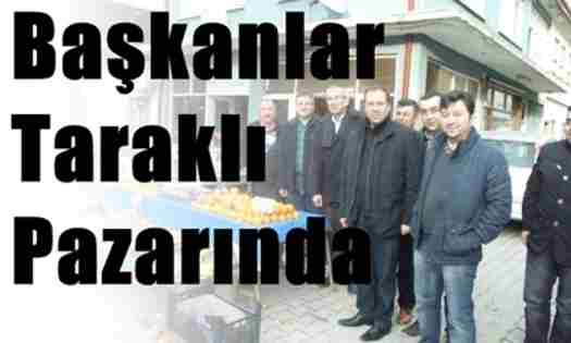 Başkanlar Taraklı Pazarında…