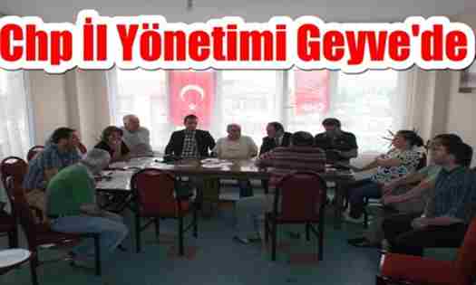 Chp İl Yönetimi Geyve’de