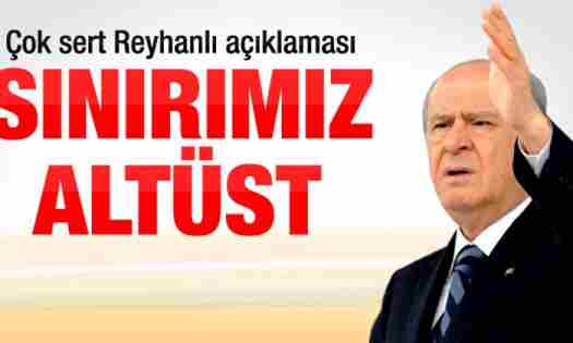 Bahçeli’den sert Reyhanlı açıklaması