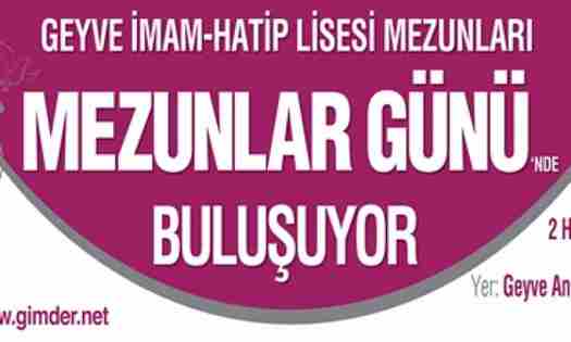 Geyve İmam-Hatip Lisesi mezunları Buluşuyor.