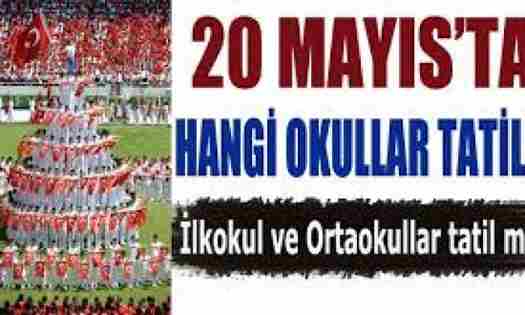 20 Mayıs ilk ve ortaokullara da tatil