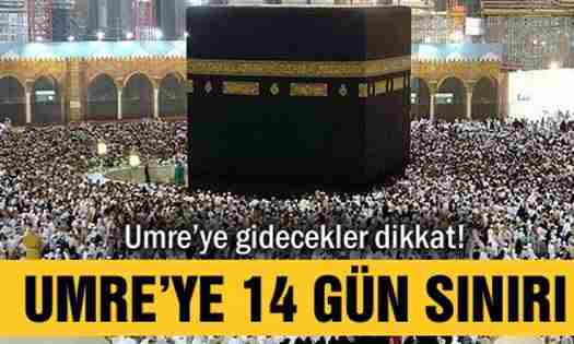 Umre’ye 14 Gün Sınırı…