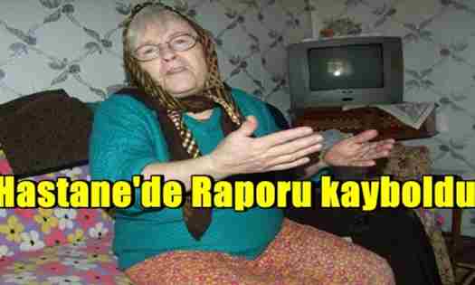Hastane’de Raporu Kayboldu…