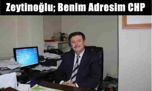 Zeytinoğlu’ndan ‘Benim adresim CHP’ açıklaması