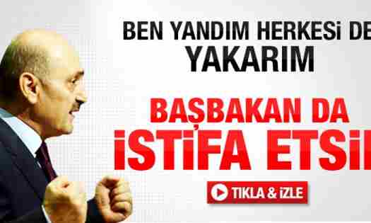 Bayraktar; Başbakan Erdoğan’da istifa etsin..