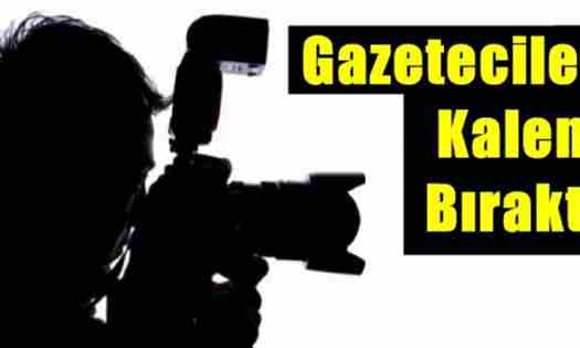 Gazeteciler kalem bıraktı