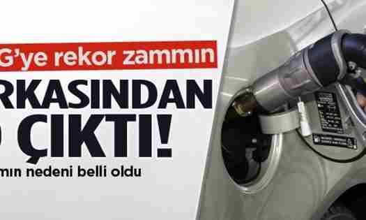LPG’ye rekor zammın nedeni belli oldu