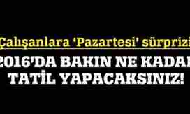 2016 yılında ne kadar tatil yapacağız?