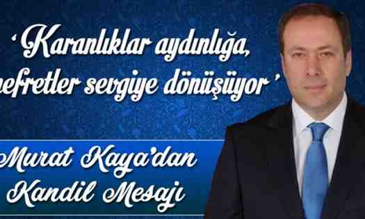 Kandillerde; Karanlıklar Aydınlığa, Nefretler Sevgiye Dönüşüyor