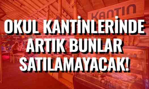 Okul Kantinlerinde Artık Bunlar Satılamayacak