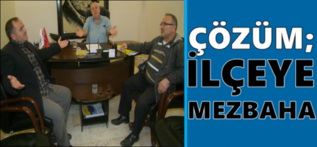 Çözüm; İlçeye Mezbaha..