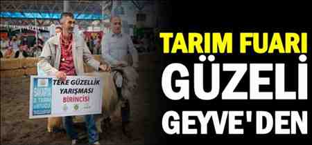 Hendek Tarım Fuarının Teke Güzeli Geyve’den..