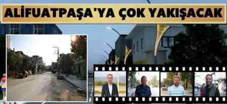 Suat Yalkın Caddesi Alifuatpaşa’ya Çok Yakışacak