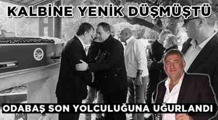 Yusuf Odabaş Son Yolculuğuna Uğurlandı