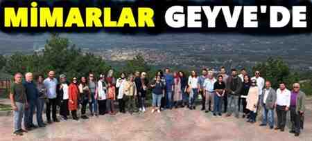 Mimarlar Geyve’yi Gezdi..