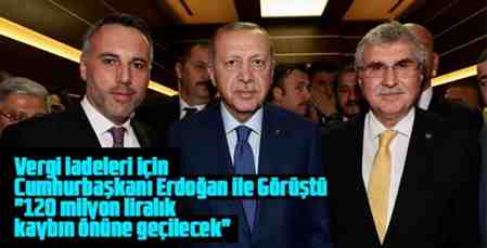 Başkan Yüce, Erdoğanla Vergi İade Sorununu Görüştü