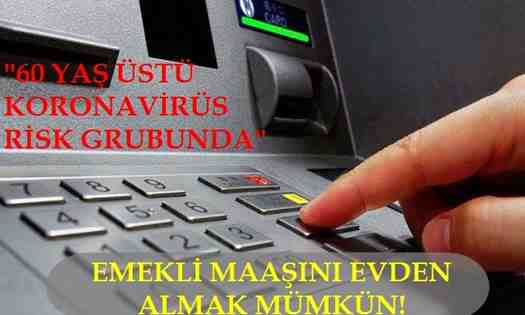 Korona virüs önlemi! Emekliler maaşlarını evden alabilecek…
