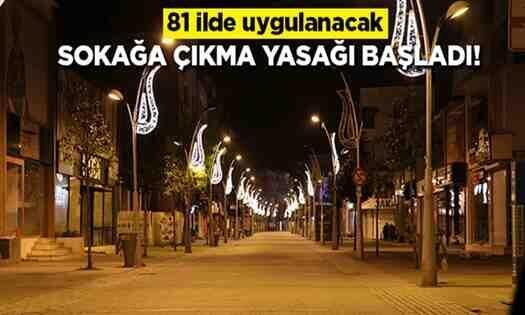 4 günlük sokağa çıkma kısıtlaması 81 ilde başladı !