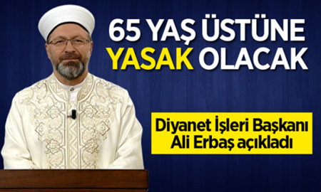 Camiler 65 yaş üstüne yasak olacak !