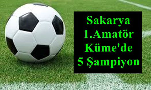 1.Amatör Küme’de 5 Şampiyon !