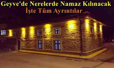 Geyve’de Cemaatle Namazlar Nasıl ve Nerede Kılınacak ?