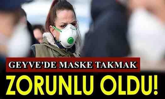 Bundan Sonra Geyve’de Maskesiz Dışarı Çıkmak Yasak !