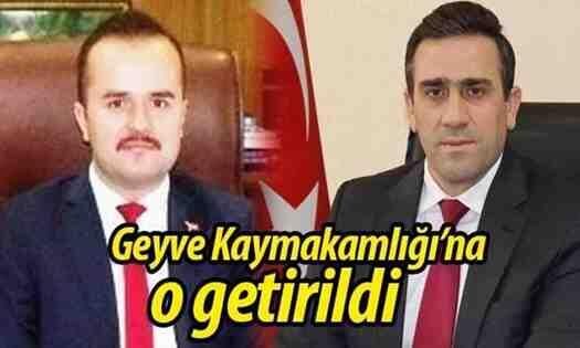 Geyve Kaymakamlığı’na Vekaleten O Getirildi..
