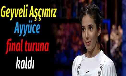 Geyveli Aşçımız Ayyüce, MasterChef’te final turuna kaldı!