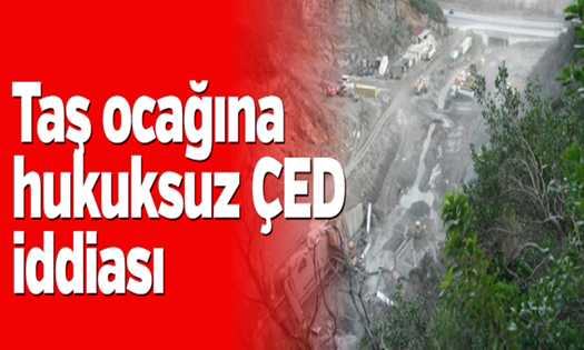 Geyve’de Taş ocağına hukuksuz ÇED iddiası..