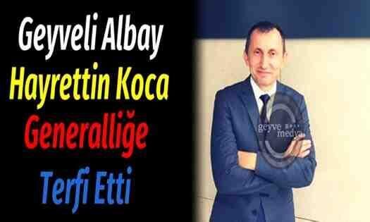 Geyveli Hayrettin Koca Generalliğe Terfi Etti..