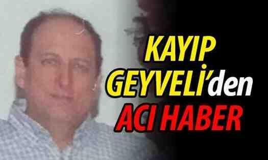 Kayıp Geyve’liden Acı Haber !