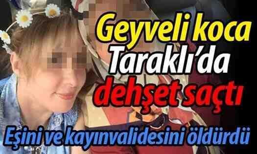 Geyveli koca Taraklı’da dehşet saçtı: 2 ölü!