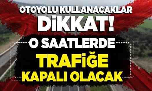 Otoyolu kullanacaklar dikkat!