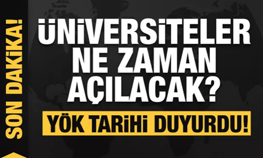 Üniversiteler ne zaman açılacak? YÖK tarihi duyurdu