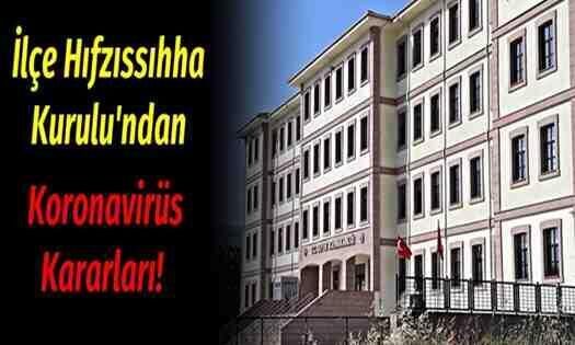 İlçe Hıfzıssıhha Kurulu’ndan Koronavirüs Kararları!