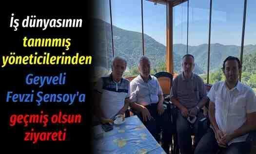 Fevzi Şensoy’a “Geçmiş olsun” ziyareti