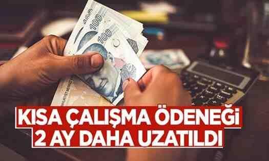 Kısa çalışma ödeneği 2 ay daha uzatıldı
