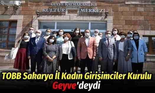 TOBB Sakarya İl Kadın Girişimciler Kurulu Geyve’deydi..