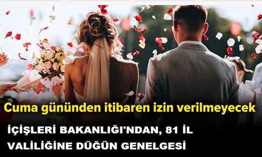Düğünlerle ilgili flaş karar !