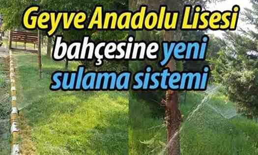 Geyve Anadolu Lisesi’nde yeni sulama sistemi