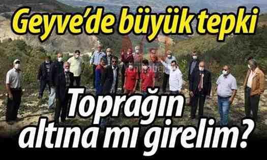 Geyve’de büyük tepki: “Toprağın altına mı girelim?”