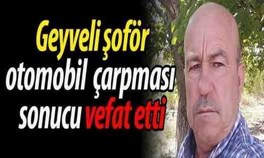 Geyveli şoför Edirne’de geçirdiği kazada vefat etti!