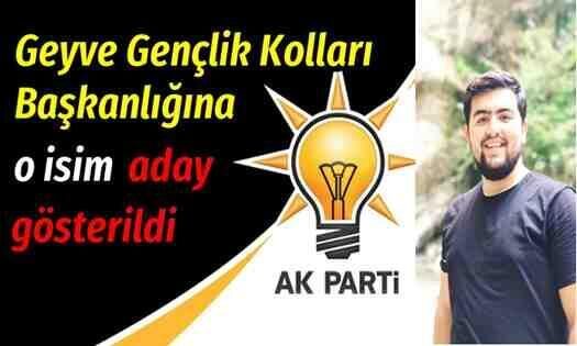 Ak Parti Geyve Gençlik Kolları Başkanlığına O isim Aday Gösterildi!