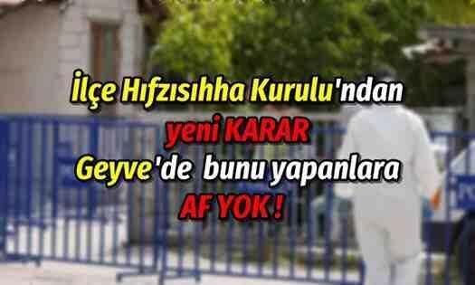 İlçe Hıfzısıhha Kurulu’ndan yeni KARAR.. Geyve’de bunu yapanlara AF YOK !