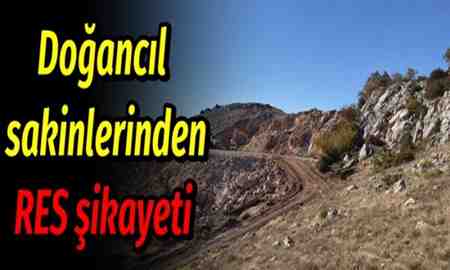 Doğancıl sakinlerinden RES şikayeti
