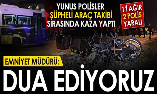 Şüpheli araç kovalayan yunus ekibi kaza yaptı!